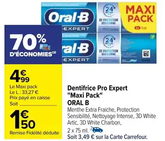 Carrefour Dentifrice Pro Expert "Maxi Pack" ORAL B offre