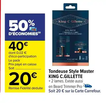 Carrefour Tondeuse Style Master KING C.GILLETTE offre