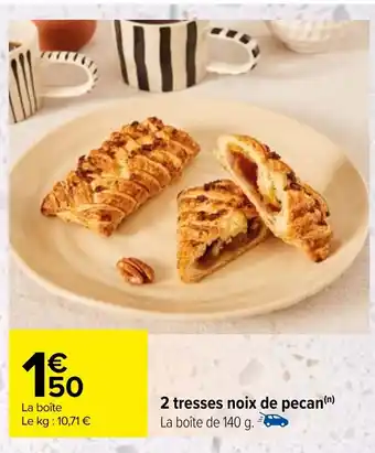 Carrefour 2 tresses noix de pecan(n) offre