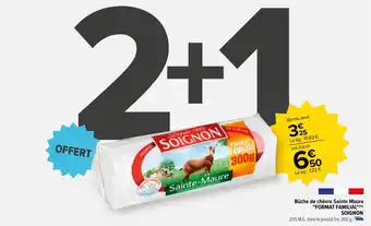 Carrefour Bûche de chèvre Sainte Maure "FORMAT FAMILIAL"(m) SOIGNON offre