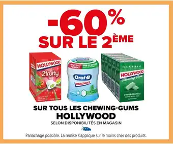Carrefour SUR TOUS LES CHEWING-GUMS HOLLYWOOD offre