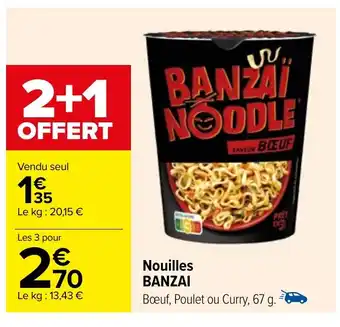 Carrefour Nouilles BANZAI offre