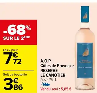 Carrefour A.O.P. Côtes de Provence RESERVE LE CANOTIER Rosé, 75 cl. offre