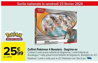 Carrefour Coffret Pokémon 4 Boosters - Dogrino-ex offre