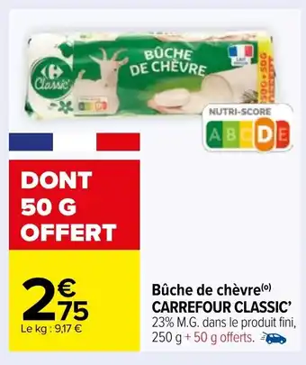 Carrefour Market Bûche de chèvre (⁰) CARREFOUR CLASSIC' offre