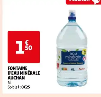 Auchan FONTAINE D'EAU MINÉRALE offre