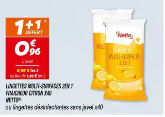 Netto NETTO LINGETTES MULTI-SURFACES 2EN 1 L'unité FRAICHEUR CITRON X40(b) offre