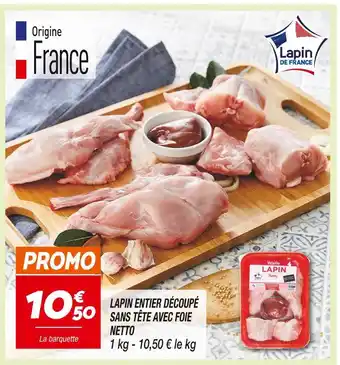 NETTO LAPIN ENTIER DĂCOUPĂ SANS TĂTE AVEC FOIE