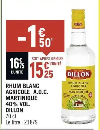 Petit Casino DILLON RHUM BLANC AGRICOLE A.O.C. MARTINIQUE 40% VOL offre