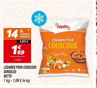 Netto NETTO LÉGUMES POUR COUSCOUS SURGELÉS offre
