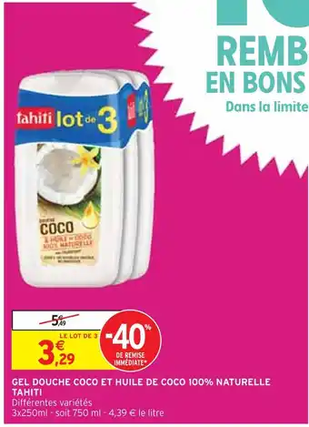 Intermarché TAHITI GEL DOUCHE COCO ET HUILE DE COCO 100% NATURELLE offre