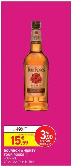 Intermarché FOUR ROSES BOURBON WHISKEY offre