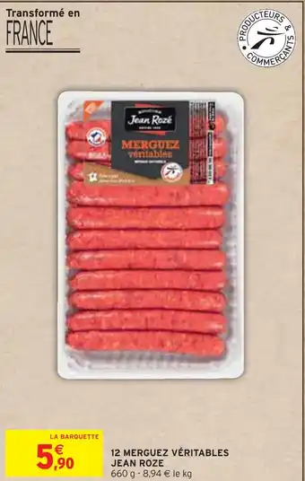Intermarché JEAN ROZE 12 MERGUEZ VÉRITABLES offre