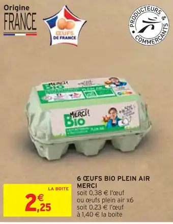 Intermarché MERCI 6 ŒUFS BIO PLEIN AIR offre