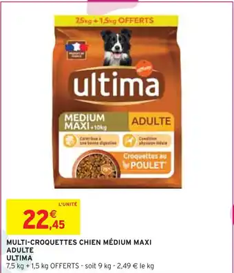 Intermarché ULTIMA MULTI-CROQUETTES CHIEN MÉDIUM MAXI ADULTE offre