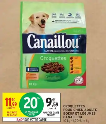 Intermarché CANAILLOU CROQUETTES POUR CHIEN ADULTE BOEUF ET LÉGUMES offre