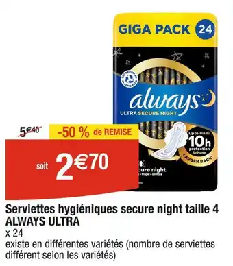 Cora x Carrefour ALWAYS Serviettes hygiéniques secure night taille 4 ULTRA offre
