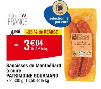 Cora x Carrefour PATRIMOINE GOURMAND Saucisses de Montbéliard à cuire offre