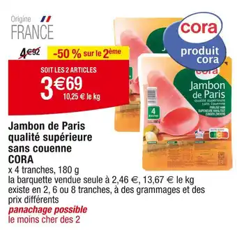 Cora x Carrefour CORA Jambon de Paris qualité supérieure sans couenne offre