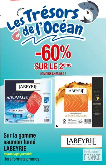 Cora x Carrefour LABEYRIE -60% SUR LE 2ème Sur la gamme saumon fumé LABEYRIE offre