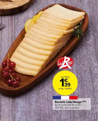 Carrefour Market Raclette Label Rouge (²)(m) offre