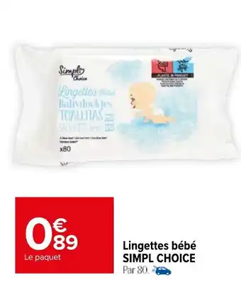Carrefour Market Lingettes bébé SIMPL CHOICE Par 80. offre