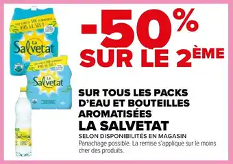Carrefour Market SUR TOUS LES PACKS D'EAU ET BOUTEILLES AROMATISÉES LA SALVETAT offre
