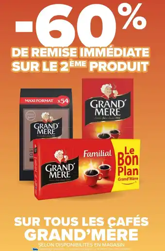 Carrefour Market SUR TOUS LES CAFÉS GRAND'MÉRE offre