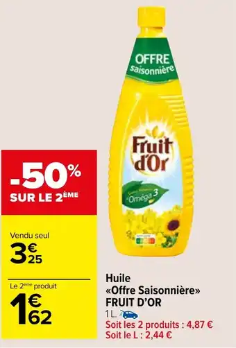 Carrefour Market Huile <<Offre Saisonnière>> FRUIT D'OR offre