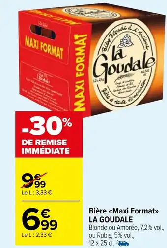 Carrefour Market Bière <<Maxi Format>> LA GOUDALE offre