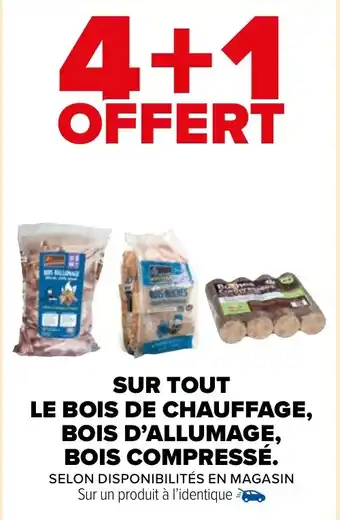 Carrefour Market SUR TOUT LE BOIS DE CHAUFFAGE, BOIS D'ALLUMAGE, BOIS COMPRESSÉ. offre
