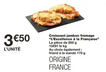 Croissant jambon fromage "L'Excellence à la Française"