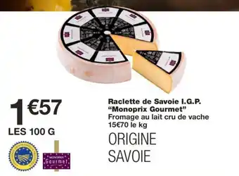 Monoprix Raclette de Savoie I.G.P. "Monoprix Gourmet" offre