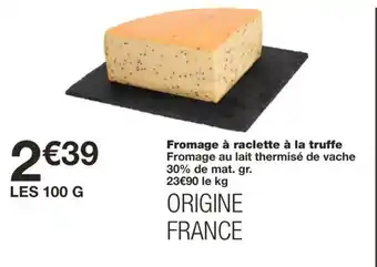 Monoprix Fromage à raclette à la truffe offre