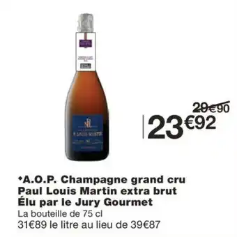 Monoprix *A.O.P. Champagne grand cru Paul Louis Martin extra brut Élu par le Jury Gourmet offre
