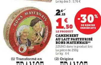 Hyper U CAMEMBERT AU LAIT PASTEURISÉ BONS MAYENNAIS offre