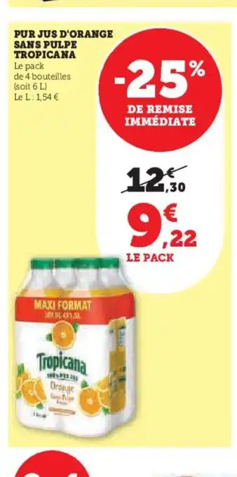 Hyper U PUR JUS D'ORANGE SANS PULPE TROPICANA offre