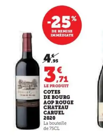 Hyper U LE PRODUIT COTES DE BOURG AOP ROUGE CHATEAU CARUEL 2020 offre