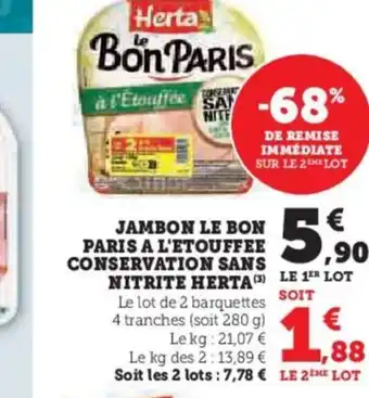 Hyper U JAMBON LE BON PARIS A L'ETOUFFEE CONSERVATION SANS NITRITE HERTA offre