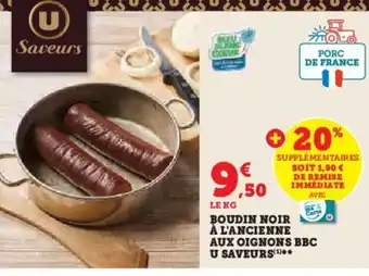 Hyper U BOUDIN NOIR À L'ANCIENNE AUX OIGNONS BBC U SAVEURS offre