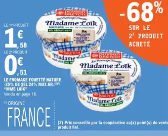 E.Leclerc LE FROMAGE FOUETTÉ NATURE -25% DE SEL 24% MAT.GR. MME LOÏK offre