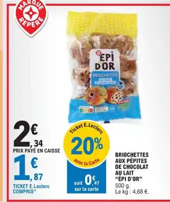 E.Leclerc BRIOCHETTES AUX PÉPITES DE CHOCOLAT offre