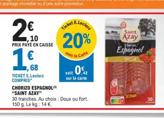 E.Leclerc CHORIZO ESPAGNOL (3) "SAINT AZAY" offre