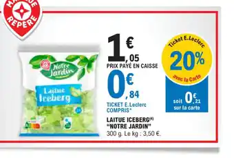 E.Leclerc LAITUE ICEBERG NOTRE JARDIN offre