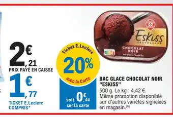 E.Leclerc BAC GLACE CHOCOLAT NOIR ESKISS offre
