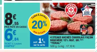 E.Leclerc 4 STEAKS HACHÉS CHAROLAIS FAÇON BOUCHERE 15% MAT. GR. offre