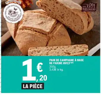 E.Leclerc PAIN DE CAMPAGNE À BASE DE FARINE HVE3 offre