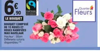 E.Leclerc LE BOUQUET BOUQUET COMPOSÉ DE 15 ROSES ET ROSES RAMIFIÉES MAX HAVELAAR offre