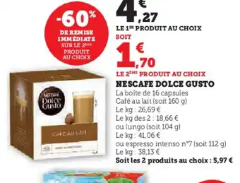 U Express LE 2EME PRODUIT AU CHOIX NESCAFE DOLCE GUSTO offre