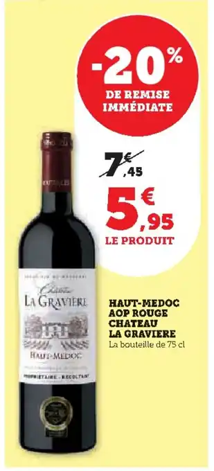 U Express HAUT-MEDOC AOP ROUGE CHATEAU LA GRAVIERE offre